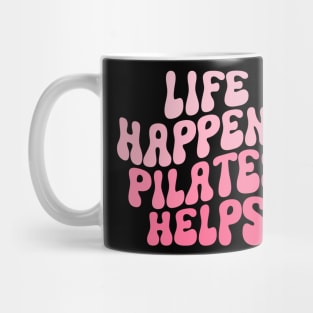 Workout Motivation Funny Pilates Mom Saying Life Happens Pilates Helps Workout yoga Mug